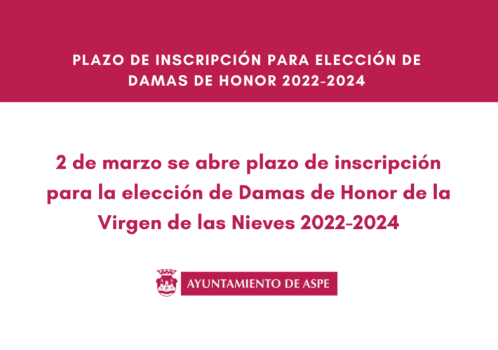 PLAZO DE INSCRIPCIÓN PARA ELECCIÓN DE DAMAS DE HONOR 2022-2024
